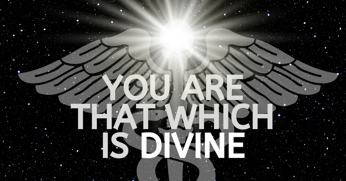 You are that which is Divine - Your Essence