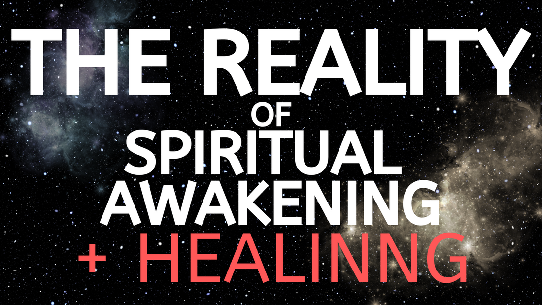 The Reality of Spiritual Awakening + Healing (This will be true for many of you)