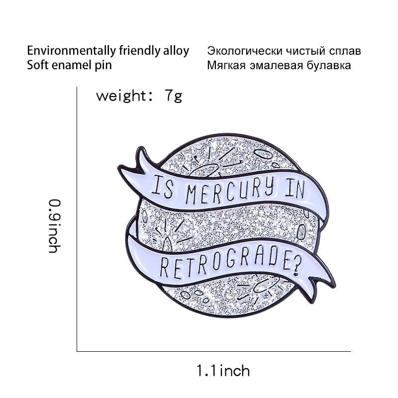 'Is Mercury is in Retrograde' Enamel Pin | Astrology Accessories